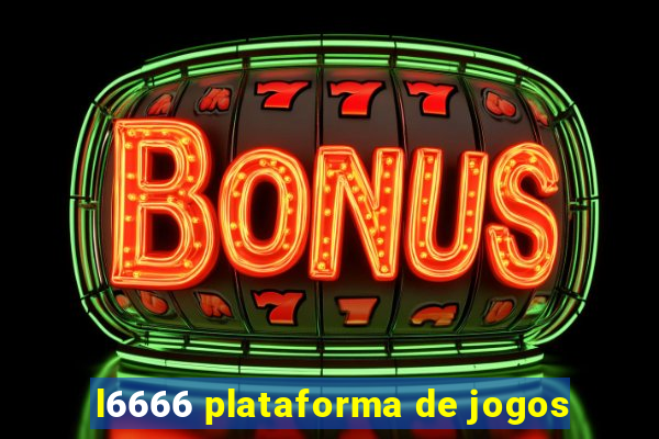 l6666 plataforma de jogos